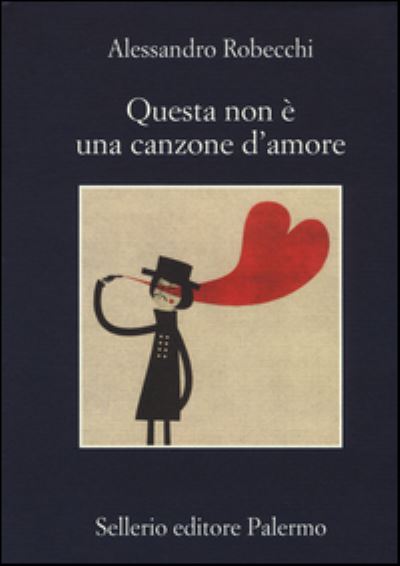 Cover for Alessandro Robecchi · Questa Non E Una Canzone D'Amore (Book) (2014)