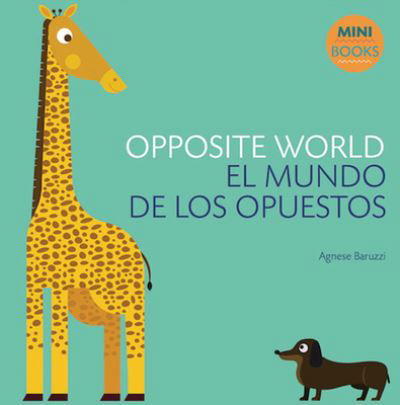 Opposite World - Agnese Baruzzi - Books - Garden Learning - 9788854036734 - March 15, 2018