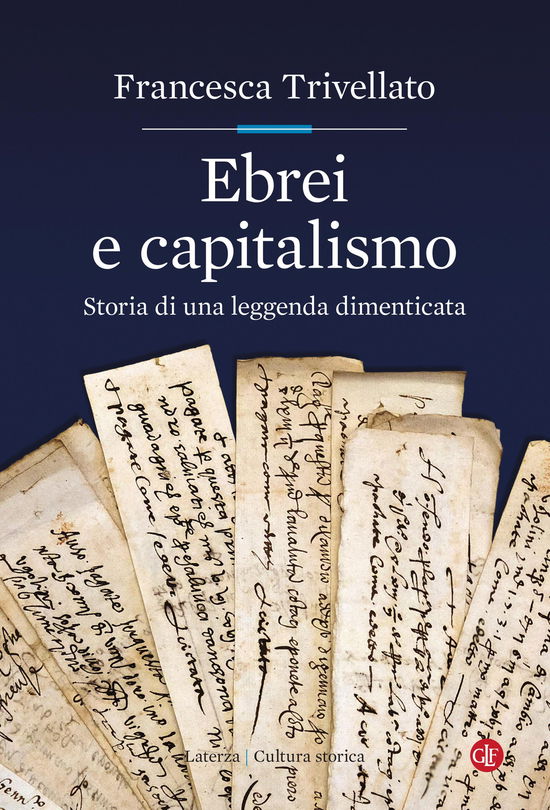 Cover for Francesca Trivellato · Ebrei E Capitalismo. Storia Di Una Leggenda Dimenticata (Book)