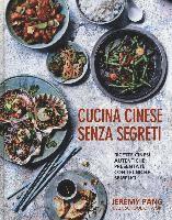 Cover for Jeremy Pang · Cucina Cinese Senza Segreti. Ricette Cinesi Autentiche, Presentate Con Tecniche Semplici. Ediz. Illustrata (Book)