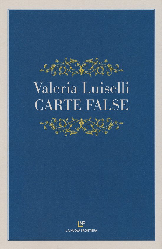 Cover for Valeria Luiselli · Carte False (Book)