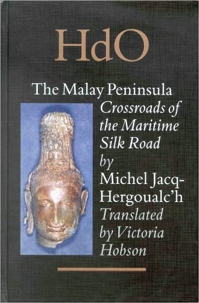 Cover for Michel Jacq-hergoualc'h · The Malay Peninsula: Crossroads of the Maritime Silk-road (100 Bc-1300 Ad) (Handbook of Oriental Studies / Handbuch Der Orientalistik) (Hardcover Book) (2001)