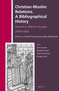 Christian-muslim Relations. a Bibliographical History.: Volume 6. Western Europe (1500-1600) - David Thomas - Bøker - Brill Academic Publishers - 9789004250734 - 17. desember 2014