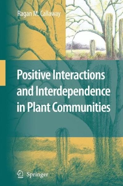 Cover for Ragan M. Callaway · Positive Interactions and Interdependence in Plant Communities (Taschenbuch) [Softcover reprint of hardcover 1st ed. 2007 edition] (2010)