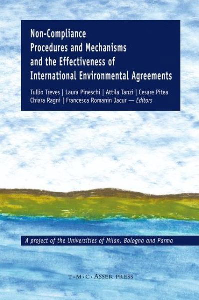 Non-Compliance Procedures and Mechanisms and the Effectiveness of International Environmental Agreements - Tullio Treves - Books - T.M.C. Asser Press - 9789067042734 - April 2, 2009