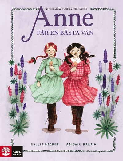 Cover for Kallie George · Anne får en bästa vän : Inspirerad av Anne på Grönkulla (Bound Book) (2022)