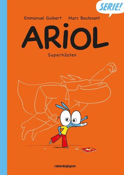 Ariol: Ariol. Superhästen - Emmanuel Guibert - Books - Rabén & Sjögren - 9789129706734 - April 19, 2017