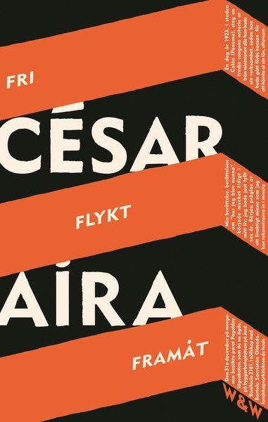 Cover for César Aira · Fri flykt framåt : hur jag blev nunna, varamo, spöken (Bound Book) (2015)