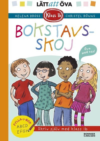 Klass 1 b: Bokstavs-skoj - Helena Bross - Livres - Bonnier Carlsen - 9789178034734 - 2 juillet 2019