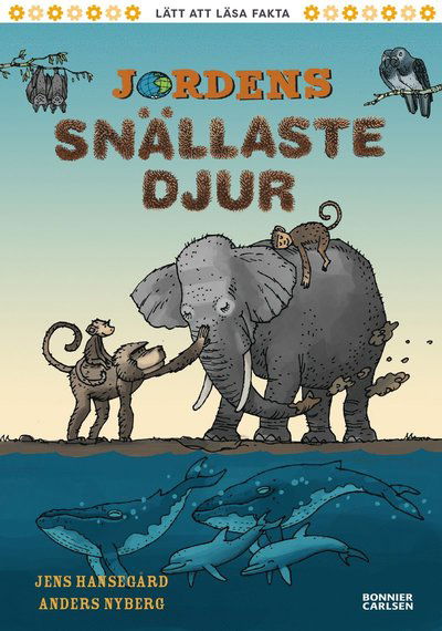 Cover for Jens Hansegård · Jordens fakta: Jordens snällaste djur : - (Indbundet Bog) (2021)