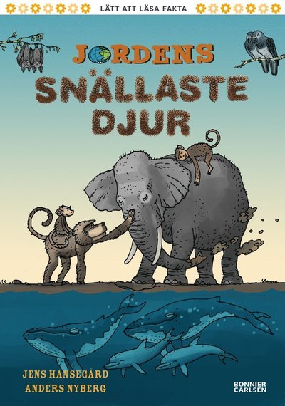 Cover for Jens Hansegård · Jordens fakta: Jordens snällaste djur : - (Innbunden bok) (2021)