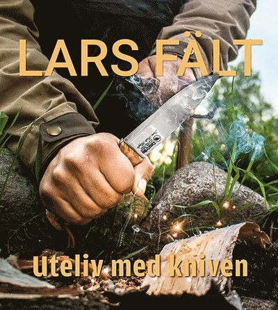 Cover for Lars Fält · Uteliv med kniven (Bound Book) (2019)