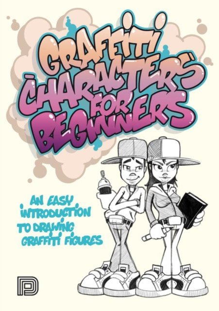 Cover for Arnd Schallenkammer · Graffiti Characters for Beginners: An Easy Introduction to Drawing Graffiti Figures (Taschenbuch) (2022)