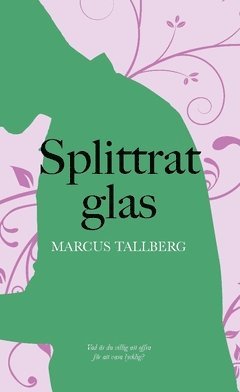 Cover for Marcus Tallberg · Splittrat glas (Book) (2020)