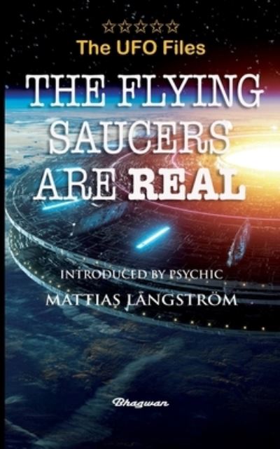 THE UFO FILES - The Flying Saucers are real - Donald Keyhoe - Bücher - Bhagwan - 9789198735734 - 29. Oktober 2021