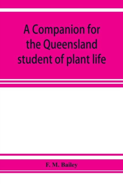 Cover for F M Bailey · A companion for the Queensland student of plant life (Pocketbok) (2019)