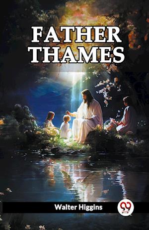 Cover for Walter Higgins · Father Thames (Paperback Book) (2024)