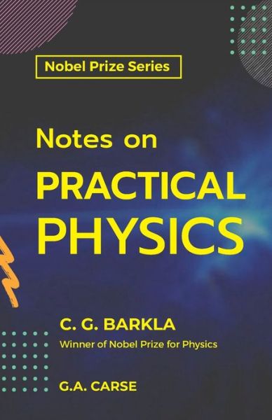 Cover for C Barkla G · Notes on Practical Physics (Paperback Book) (2021)