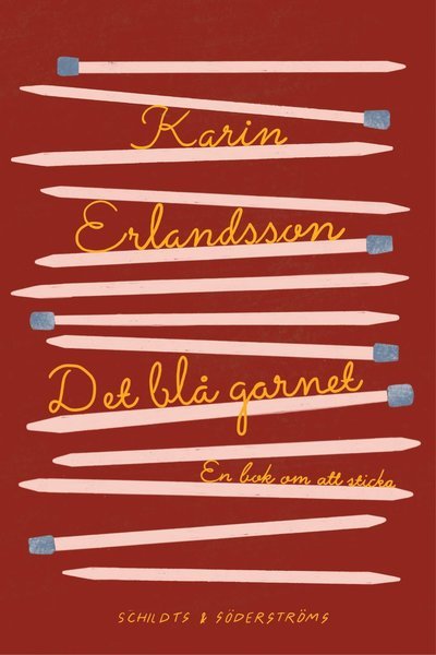 Cover for Karin Erlandsson · Det blå garnet : en bok om att sticka (Innbunden bok) (2022)