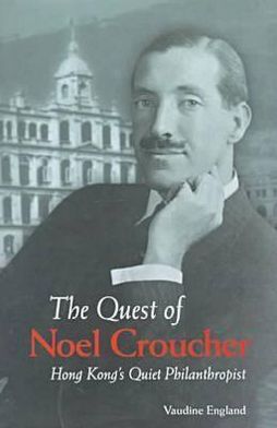 Cover for Vaudine England · The Quest of Noel Croucher - Hong Kong's Quiet Philanthropist (Hardcover Book) (1998)