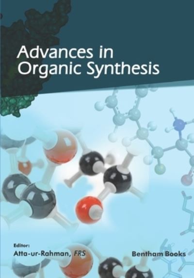Advances in Organic Synthesis - vol. 14 - Atta -Ur-Rahman - Books - Bentham Science Publishers - 9789811803734 - March 26, 2021
