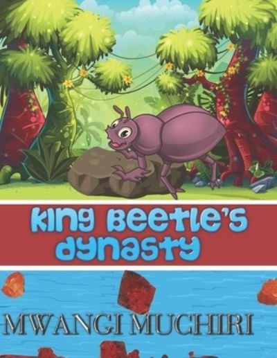 Cover for Mwangi Muchiri · King Beetle's Dynasty - Cactapopo Jungle Kids Leadership (Paperback Bog) (2022)