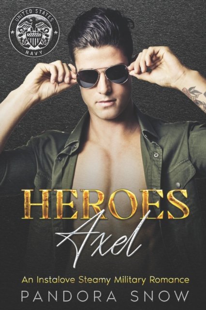 Cover for Pandora Snow · HEROES Axel: An Instalove Enemies to Lovers Small Town Military Romance - Heroes (Taschenbuch) (2022)