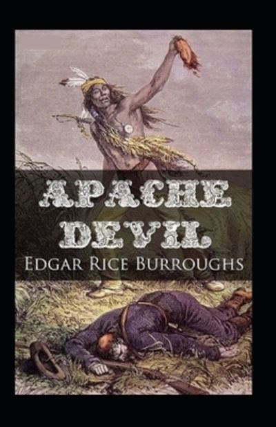 Cover for Edgar Rice Burroughs · Apache Devil Annotated (Paperback Book) (2021)