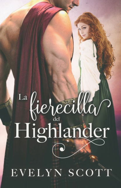 Cover for Evelyn Scott · La fierecilla del Highlander (Taschenbuch) (2021)