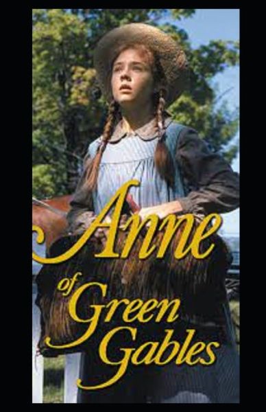 Cover for Lucy Maud Montgomery · Anne of Green Gables by Lucy Maud Montgomery (Paperback Book) [Illustrated edition] (2021)