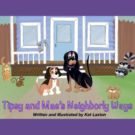 Cover for Laxton, Kat, PH D · Tipsy and Mae's Neighborly Ways - Tipsy and Mae Adventures (Paperback Bog) (2021)