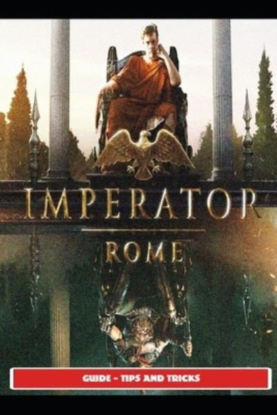 Cover for Sunx8 · Imperator Rome Guide - Tips and Tricks (Paperback Book) (2021)