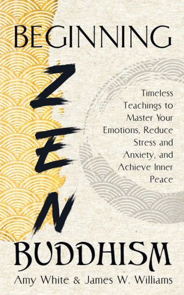 Cover for James W Williams · Beginning Zen Buddhism (Paperback Book) (2020)