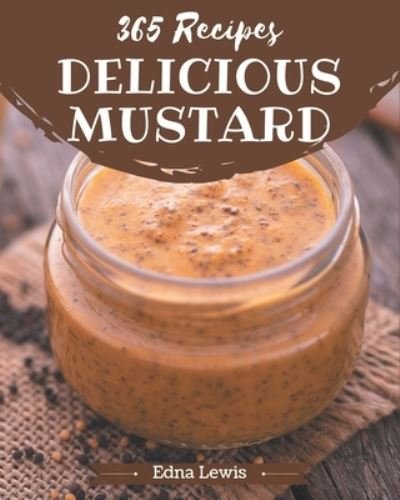 Cover for Edna Lewis · 365 Delicious Mustard Recipes (Paperback Book) (2020)