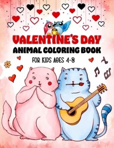 Valentine's Day Animal Coloring Book for Kids Ages 4-8 - Hhdreamnho Publishing - Bøker - Independently Published - 9798594672734 - 13. januar 2021