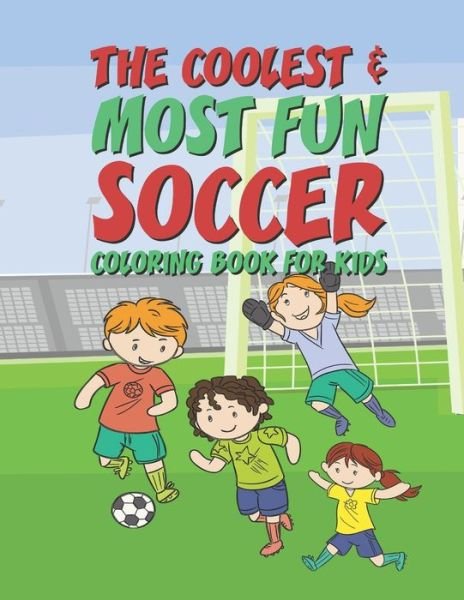 Cover for Giggles and Kicks · The Coolest Most Fun Soccer Coloring Book For Kids (Taschenbuch) (2020)