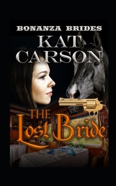 The Lost Bride - Kat Carson - Libros - Independently Published - 9798611575734 - 9 de febrero de 2020