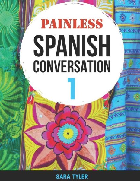 Cover for Sara Tyler · Painless Spanish Conversation 1 (Paperback Book) (2020)