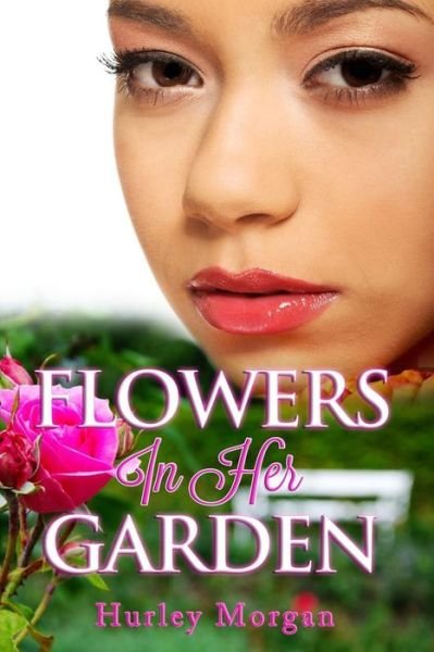 Cover for Hurley Morgan · Flowers In Her Garden (Paperback Book) (2020)