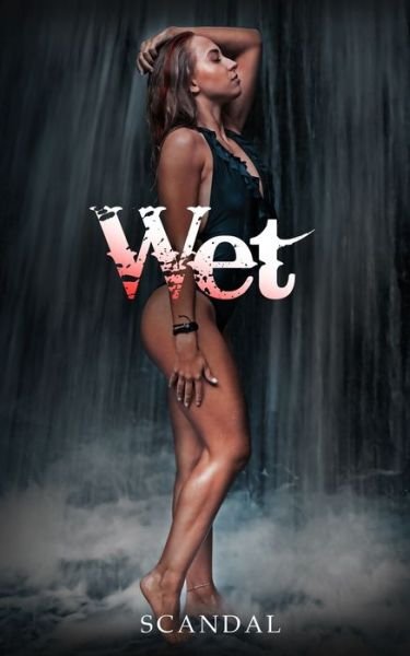 Cover for Scandal · Wet (Paperback Book) (2020)