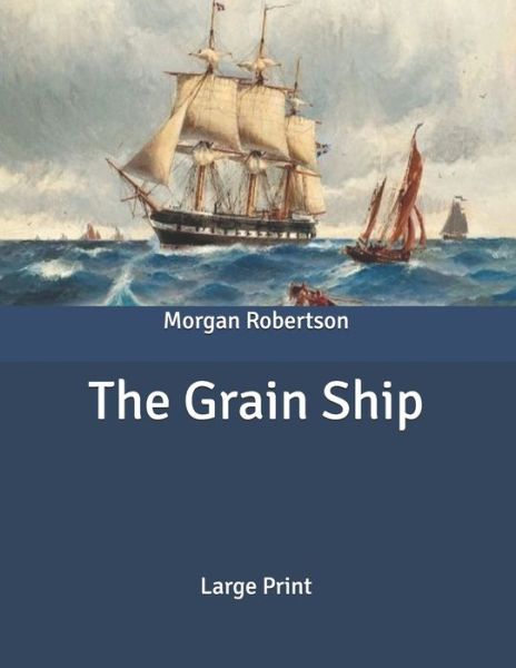 Cover for Morgan Robertson · The Grain Ship (Paperback Book) (2020)