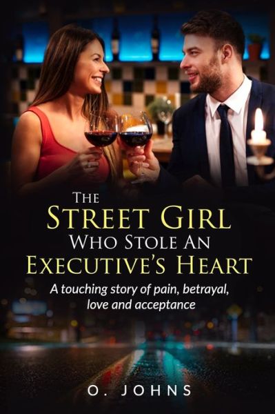 Cover for O Johns · The Street Girl Who Stole an Executive's Heart. (Paperback Book) (2020)