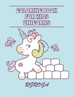 Cover for Rgroga · Coloring Book For Kids Unicorns (Pocketbok) (2020)
