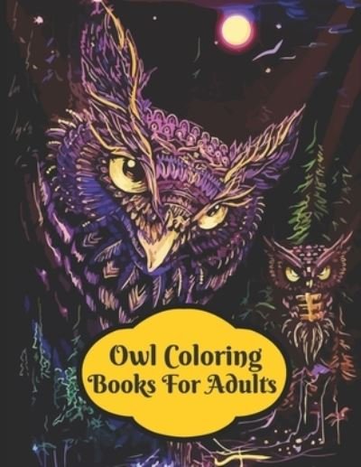 Owl Coloring Books for Adults - Masab Press House - Livres - Independently Published - 9798667705734 - 19 juillet 2020
