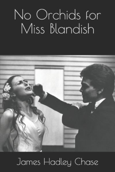 Cover for James Hadley Chase · No Orchids for Miss Blandish (Paperback Book) (2020)