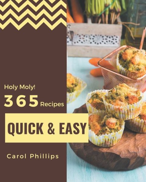 Cover for Carol Phillips · Holy Moly! 365 Quick And Easy Recipes (Paperback Book) (2020)