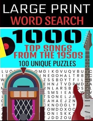 Large Print Word Search 1000 Top Songs from the 1950s 100 Unique Puzzles - Mt Lee Press - Books - Independently Published - 9798698367734 - October 16, 2020