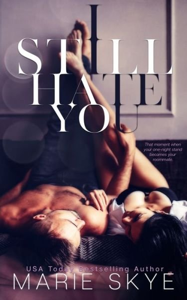 Marie Skye · I Still Hate You (Paperback Book) (2021)