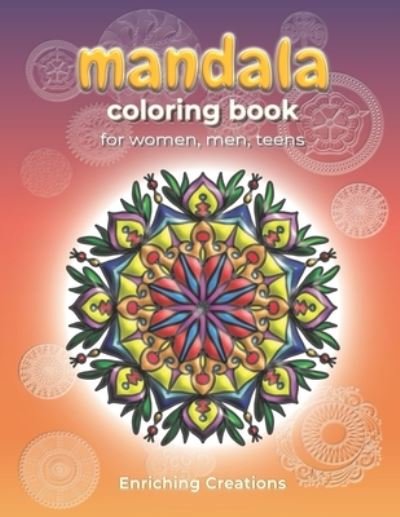 Cover for Enriching Creations · Mandala coloring book for women, men, teens (Paperback Bog) (2021)