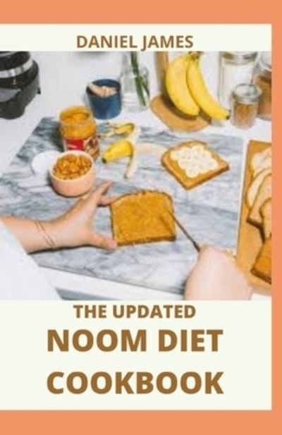 Cover for Daniel James · The Updated Noom Diet Cookbook (Pocketbok) (2021)